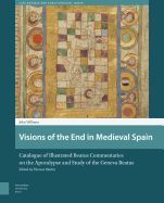 Portada de Visions of the End in Medieval Spain: Catalogue of Illustrated Beatus Commentaries on the Apocalypse and Study of the Geneva Beatus
