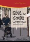 ANALISIS PROCESAL DE LA GUARDA Y CUSTODIA COMPARTIDA.