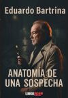 ANATOMIA DE UNA SOSPECHA