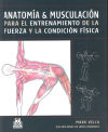 ANATOMÍA & MUSCULACIÓN para el entrenamiento de la fuerza y la condición física (Color)