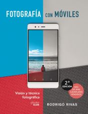 Portada de Fotografiar con móviles. Visión y técnica fotográfica