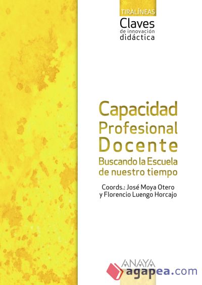 Capacidad Profesional Docente. Buscando la Escuela de nuestro tiempo