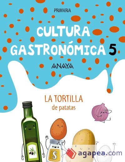 Cultura Gastronómica. 5ª Primaria: Tortilla de patatas