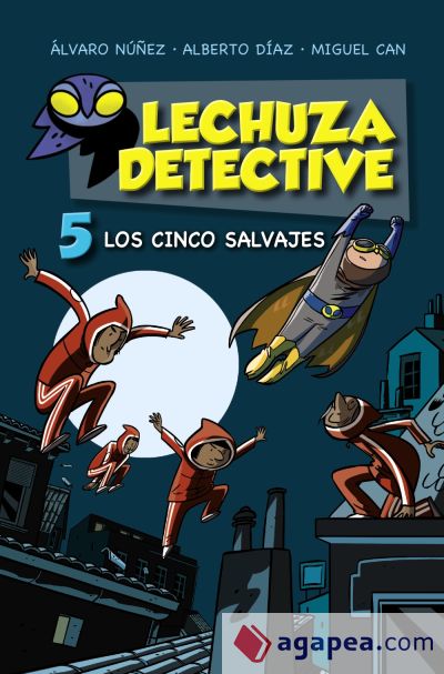 Lechuza Detective 5: Los cinco salvajes