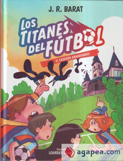 Los Titanes del Fútbol, 2. El caserón abandonado Los Titanes del Fútbol, 2. El caserón abandonado