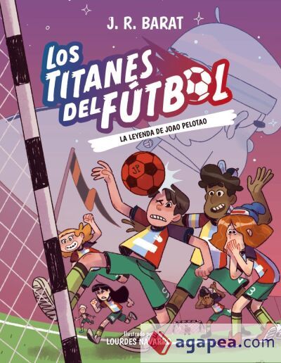 Los Titanes del fútbol, 3: La leyenda de Joao Pelotao Los Titanes del fútbol, 3: La leyenda de Joao Pelotao