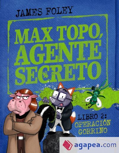 Max Topo, agente secreto 2: Operación Gorrino Max Topo, agente secreto 2: Operación Gorrino
