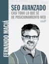 Seo Avanzado. Casi Todo Lo Que Sé De Posicionamiento Web