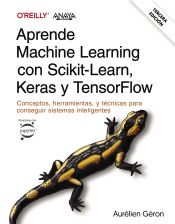 Portada de Aprende Machine Learning con Scikit-Learn, Keras y TensorFlow. Tercera Edición