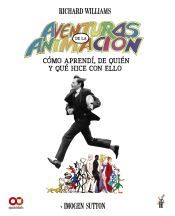 Portada de Aventuras en la animaci&oacute;n. C&oacute;mo aprend&iacute; de qui&eacute;n y qu&eacute; hice con ello