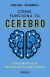 Portada de Cómo funciona tu cerebro: experimentos de neurociencia para todos, de Greg Gage