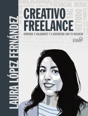 Portada de Creativo Freelance. Aprende a valorarte y a disfrutar con tu negocio