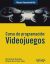 Portada de Curso de programación.Videojuegos, de David Rioja Redondo