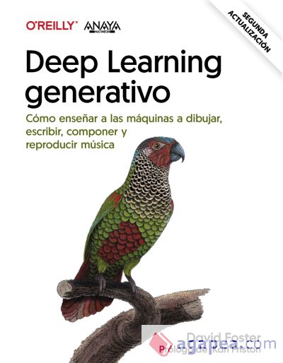 Deep learning generativo. Enseñar a las máquinas a pintar, escribir, componer y jugar