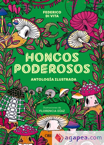 Hongos poderosos. Antología ilustrada