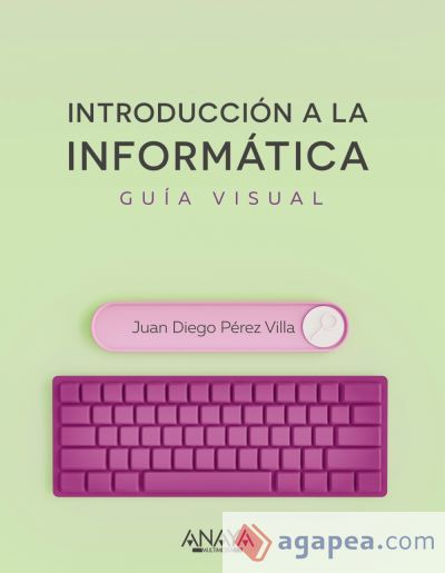 Introducción a la informática. Guía visual
