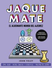 Portada de Jaque mate: el alucinante mundo del ajedrez