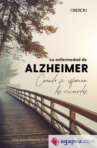 La enfermedad de Alzheimer. Cuando se esfuman los recuerdos