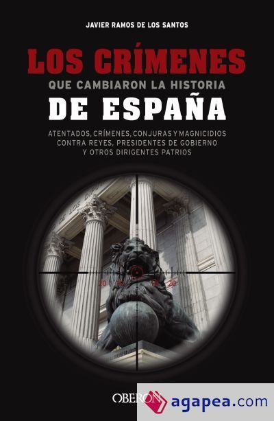 Los crímenes que cambiaron la historia de España Los crímenes que cambiaron la historia de España