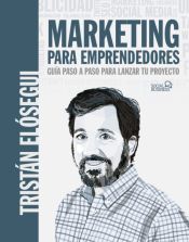 Portada de Marketing para emprendedores. Guía paso a paso para lanzar tu proyecto