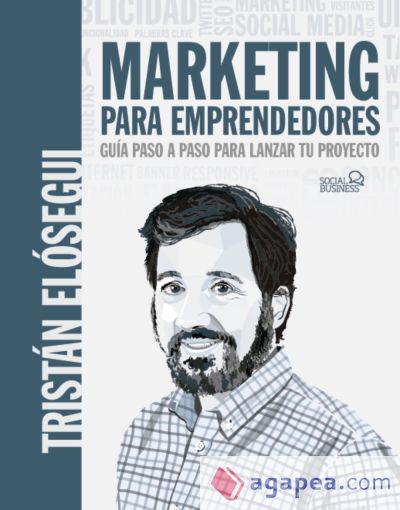 Marketing para emprendedores. Guía paso a paso para lanzar tu proyecto