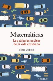 Portada de Matemáticas. Los cálculos ocultos de la vida cotidiana