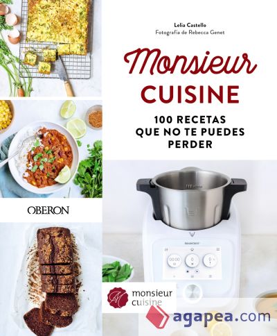 Monsieur Cuisine. 100 recetas que no te puedes perder