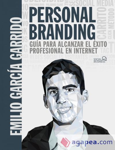 Personal Branding. Guía para alcanzar el éxito profesional en Internet