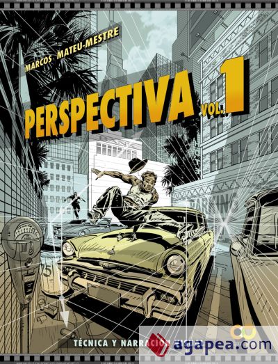 Perspectiva. Volumen 1. Técnica y narración visual