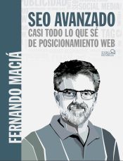 Portada de SEO Avanzado. Casi todo lo que sé de posicionamiento web