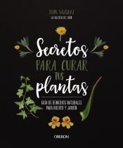 Portada de Secretos para curar tus plantas