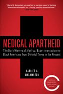 Portada de Medical Apartheid: The Dark History of Medical Experimentation on Black Americans from Colonial Times to the Present