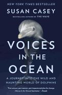 Portada de Voices in the Ocean: A Journey Into the Wild and Haunting World of Dolphins