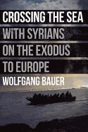 Portada de Crossing the Sea: With Syrians on the Exodus to Europe