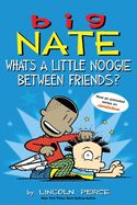 Portada de Big Nate: What's a Little Noogie Between Friends?