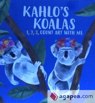 Kahlo's Koalas: 1, 2, 3, Count Art with Me