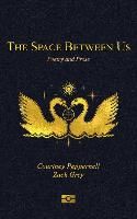 Portada de The Space Between Us: Poetry and Prose