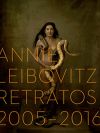 Annie Leibovitz: Retratos 2005-2016 De Annie Leibovitz