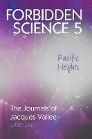 Portada de Forbidden Science 5, Pacific Heights: The Journals of Jacques Vallee 2000-2009