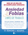 Ansiedad Y Fobias: Libro De Trabajo De Edmund J. Bourne