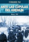 ANTE LAS CUPULAS DEL KREMLIN MOSCU 1941