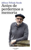 ANTES DE PERDERMOS A MEMORIA