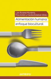 Portada de ALIMENTACION HUMANA: ENFOQUE BIOCULTURAL