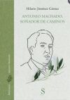 ANTONIO MACHADO SO&yen;ADOR DE CAMINOS