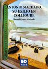 ANTONIO MACHADO: SU EXILIO EN COLLIOURE