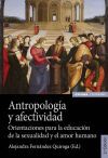 ANTROPOLOG&Iacute;A Y AFECTIVIDAD. ORIENTACIONES PARA LA EDUCACI&Oacute;N DE LA SEXUALIDAD Y EL AMOR HUMANO. 2&Acirc;&ordm; EDICI&Oacute;N