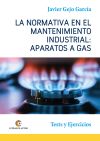 APARATOS A GAS. LA NORMATIVA EN EL MANTENIMIENTO INDUSTRIAL.: Tests y Ejercicios.