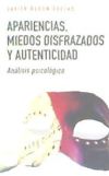 APARIENCIAS, MIEDOS DISFRAZADOS Y AUTENTICIDAD