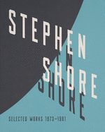 Portada de Stephen Shore: Selected Works, 1973-1981