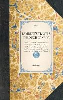 Portada de Lambert's Travels Through Canada: To Which Are Added Biographical Notices and Anecdotes of Some of the Leading Characters in the United States